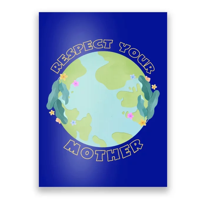 Respect Your Mother Earth Yellow Gift Poster