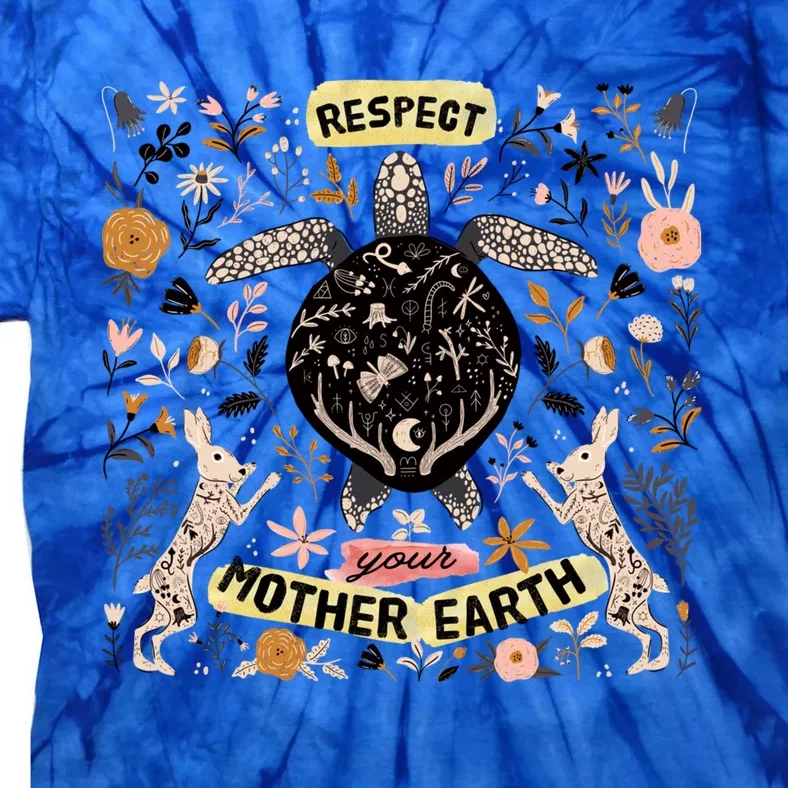 Respect Your Mother Earth Care For The Planet Earth Day Cool Gift Tie-Dye T-Shirt