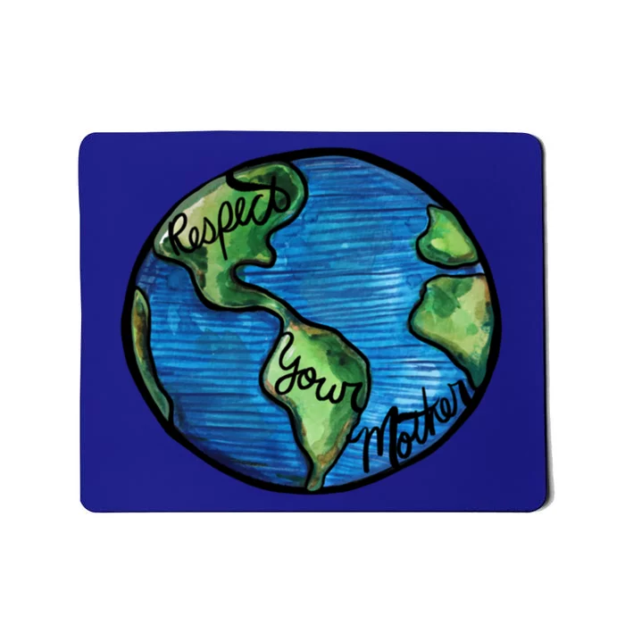 Respect Your Mother Earth Day Art Cute Gift Mousepad