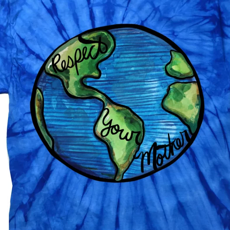 Respect Your Mother Earth Day Art Cute Gift Tie-Dye T-Shirt