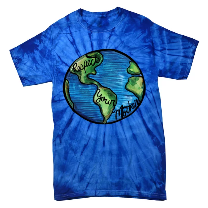 Respect Your Mother Earth Day Art Cute Gift Tie-Dye T-Shirt