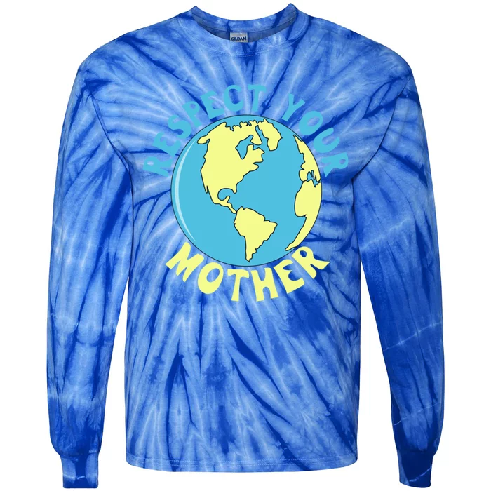 Respect Your Mother Earth Mother Earth Day Gift Tie-Dye Long Sleeve Shirt