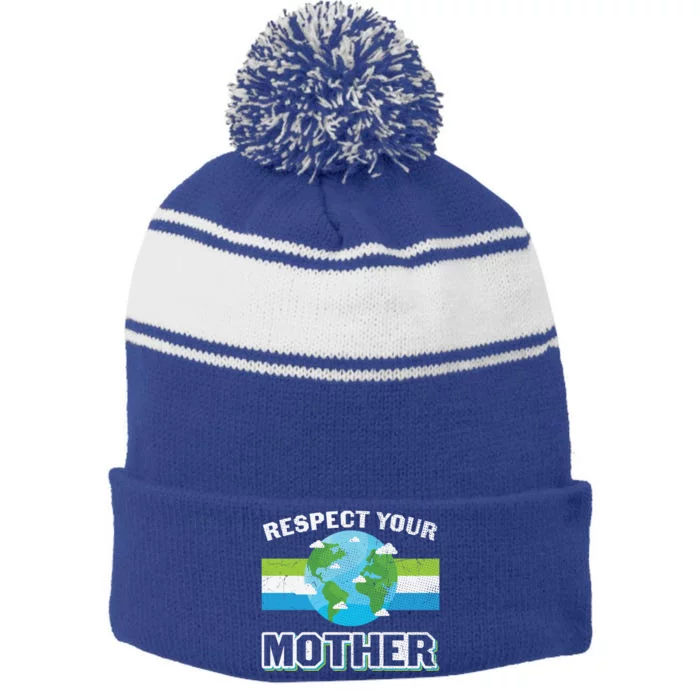 Respect Your Mother Earth Save Our Climate Change Earth Day Great Gift Stripe Pom Pom Beanie