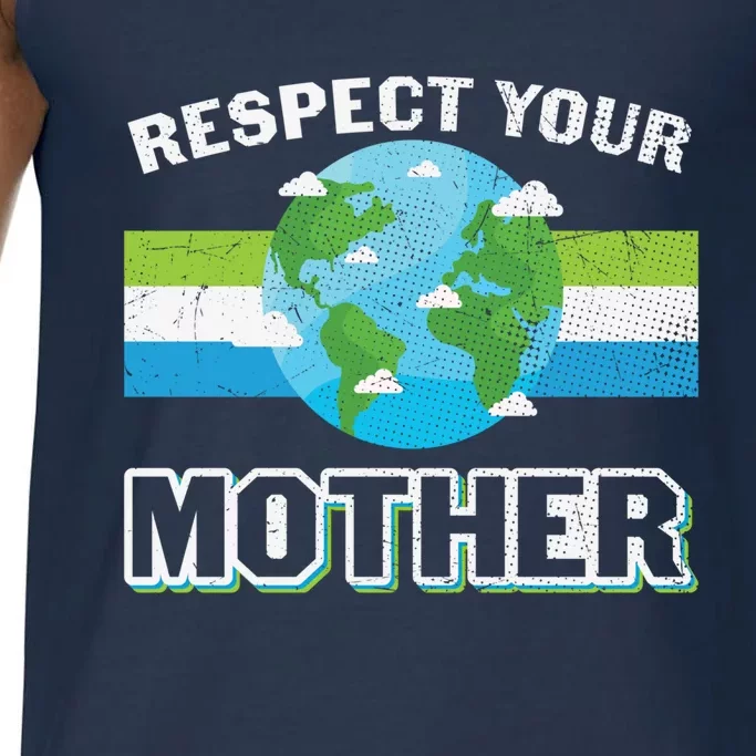 Respect Your Mother Earth Save Our Climate Change Earth Day Great Gift Comfort Colors® Tank Top