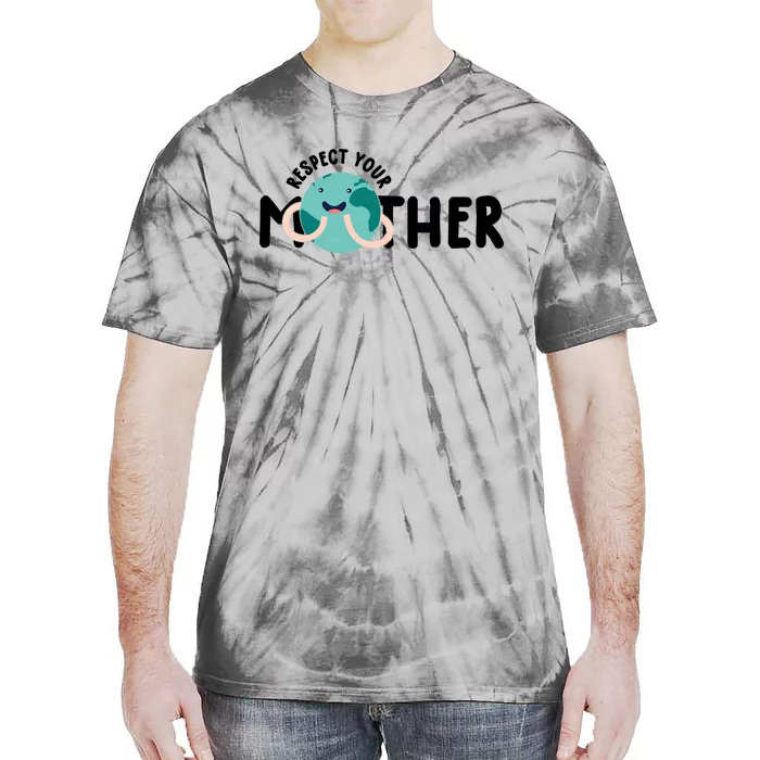 Respect Your Mother Earth Meaningful Gift Earth Day 52nd Anniversary Gift Tie-Dye T-Shirt