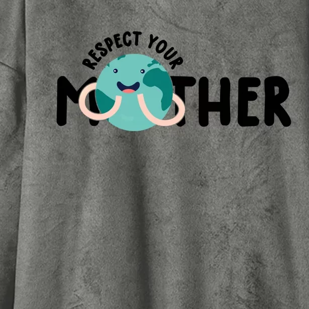 Respect Your Mother Earth Meaningful Gift Earth Day 52nd Anniversary Gift Hooded Wearable Blanket