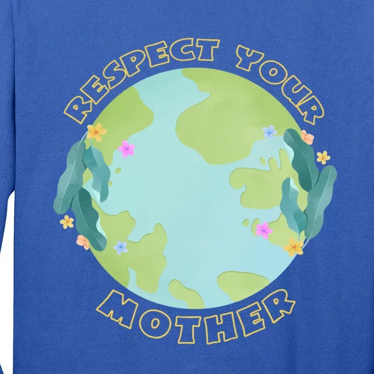 Respect Your Mother Earth Yellow Cool Gift Tall Long Sleeve T-Shirt