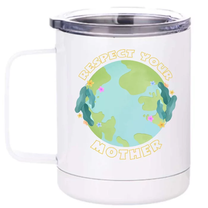 Respect Your Mother Earth Yellow Cool Gift Front & Back 12oz Stainless Steel Tumbler Cup