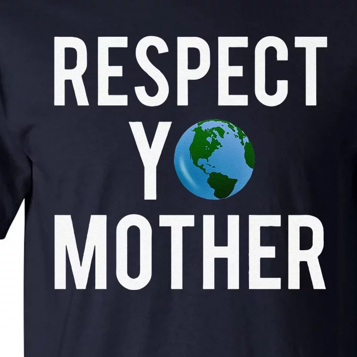 Respect Yo Mother Tall T-Shirt