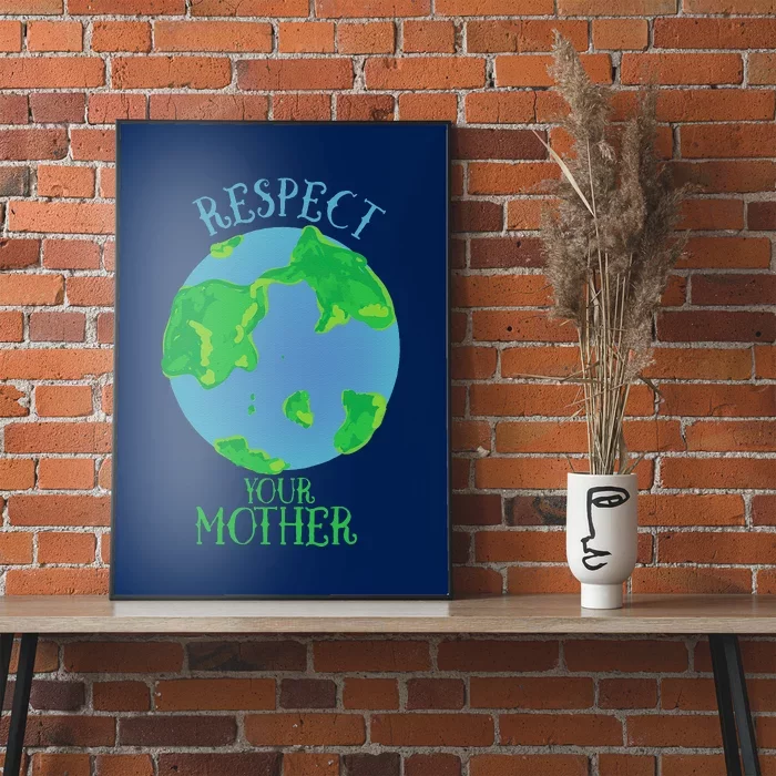 Respect Your Mother Earth Day Artistic Earth Poster