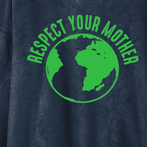 Respect Your Mother Earth Day Environmental Awareness Cute Hooded Wearable Blanket