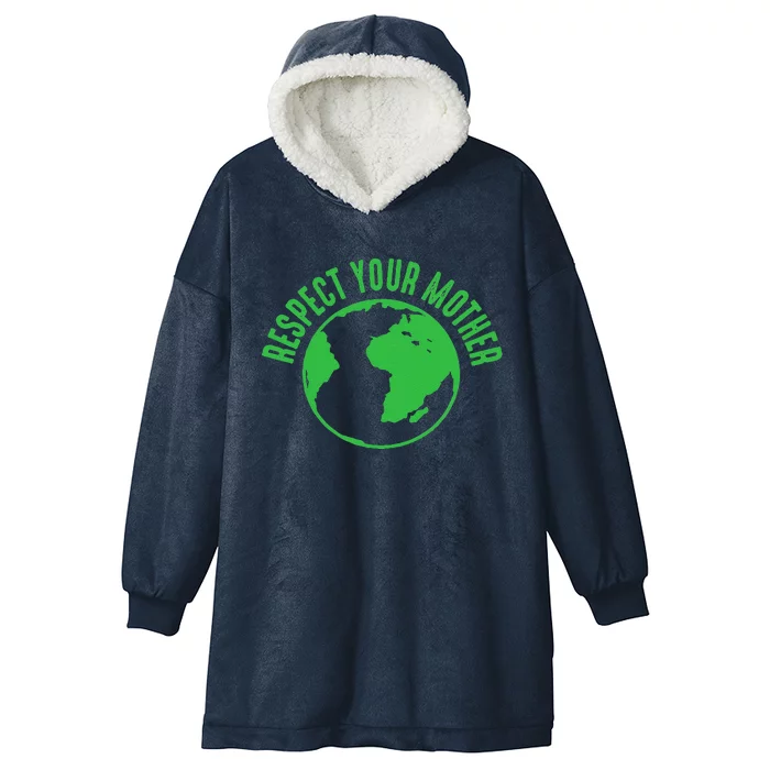 Respect Your Mother Earth Day Environmental Awareness Cute Hooded Wearable Blanket