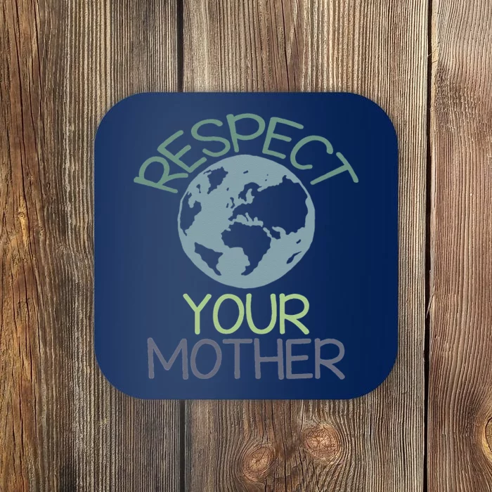 Respect Your Mother Earth Day Coaster