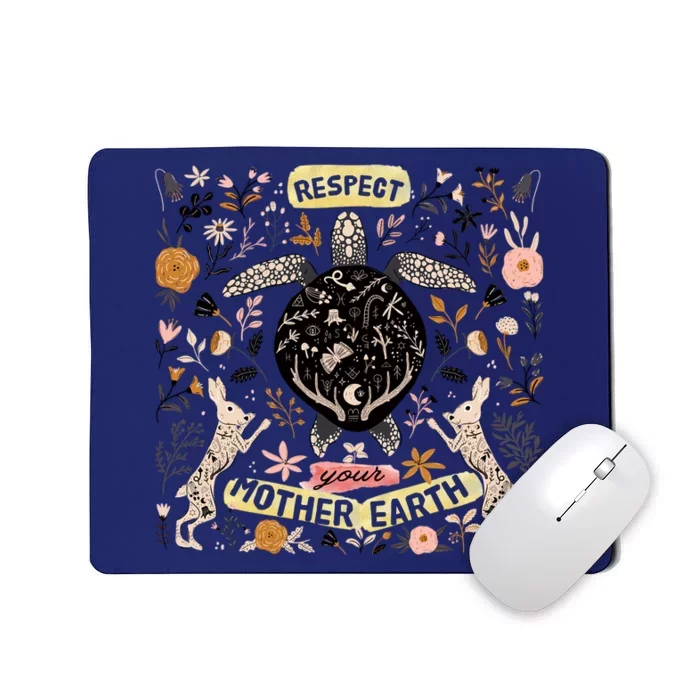 Respect Your Mother Earth Gift For Earth Day Mousepad