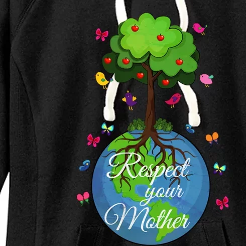 Respect Your Mother Earth Day Design Funny Gift Women's Fleece Hoodie