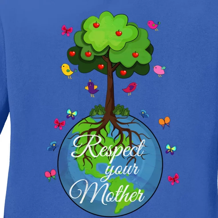 Respect Your Mother Earth Day Design Funny Gift Ladies Long Sleeve Shirt