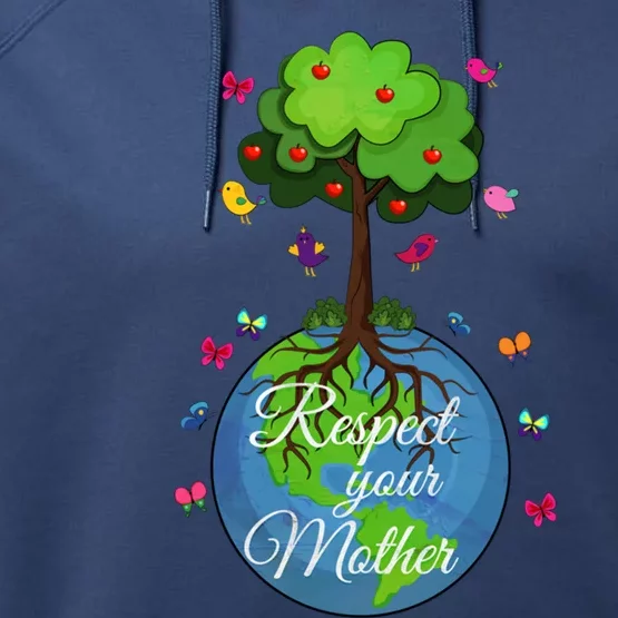 Respect Your Mother Earth Day Design Funny Gift Performance Fleece Hoodie