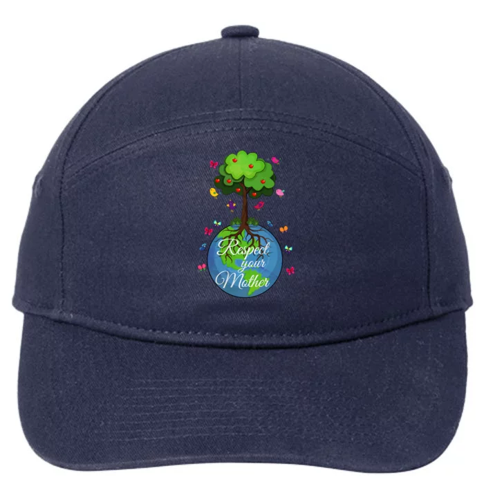 Respect Your Mother Earth Day Design Funny Gift 7-Panel Snapback Hat