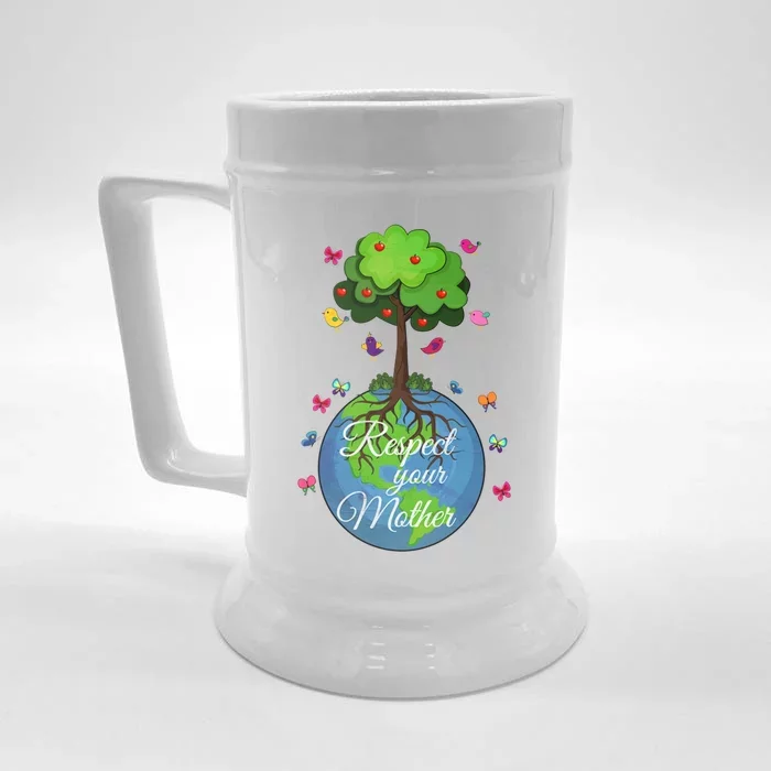 Respect Your Mother Earth Day Design Funny Gift Front & Back Beer Stein