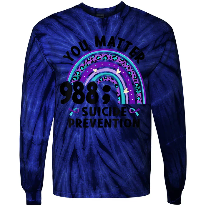 Rainbow You Matter 988 Suicide Prevention Awareness Ribbon Tie-Dye Long Sleeve Shirt