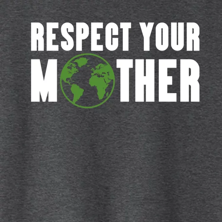 Respect Your Mother Climate Change Planet Earth Gift Women's Crop Top Tee