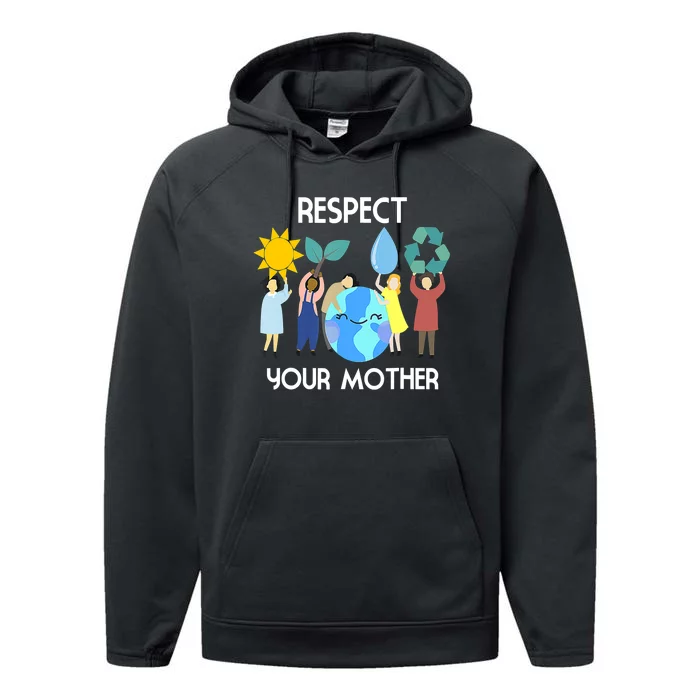 Respect Your Mother Nature Happy Earth Day Performance Fleece Hoodie