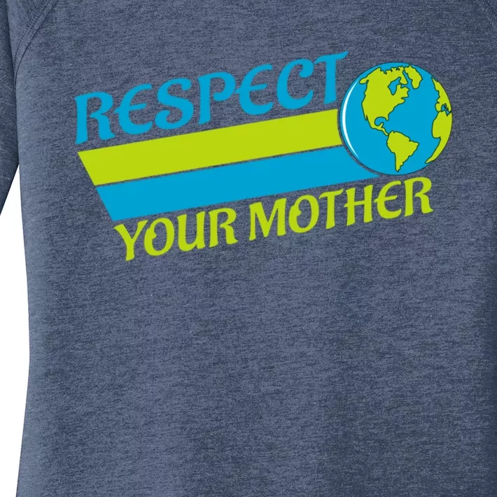 Respect Your Mother Earth Day Earth Mother Gift Women's Perfect Tri Tunic Long Sleeve Shirt