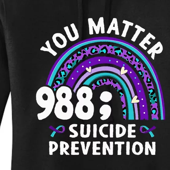 Rainbow You Matter 988 Suicide Prevention Awareness Ribbon Women's Pullover Hoodie