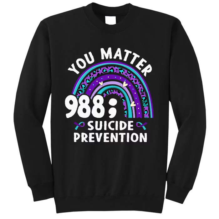 Rainbow You Matter 988 Suicide Prevention Awareness Ribbon Tall Sweatshirt