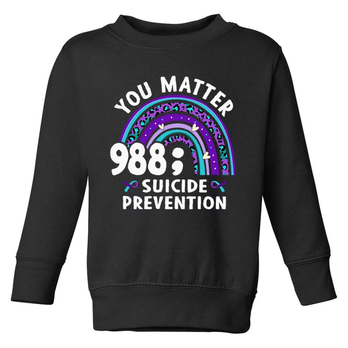 Rainbow You Matter 988 Suicide Prevention Awareness Ribbon Toddler Sweatshirt