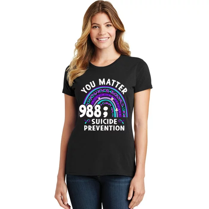 Rainbow You Matter 988 Suicide Prevention Awareness Ribbon Women's T-Shirt