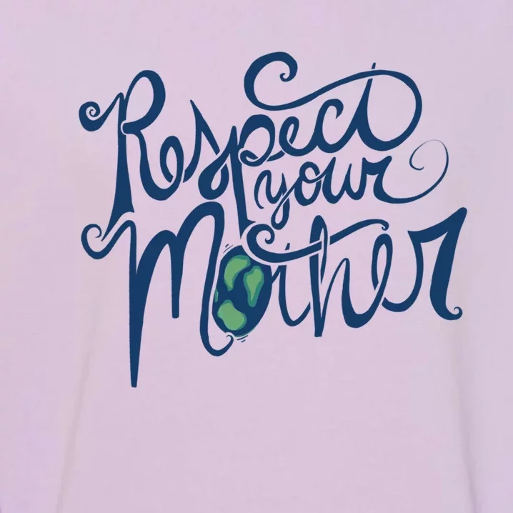 Respect Your Mother Earth Day Retro Gift Garment-Dyed Sweatshirt