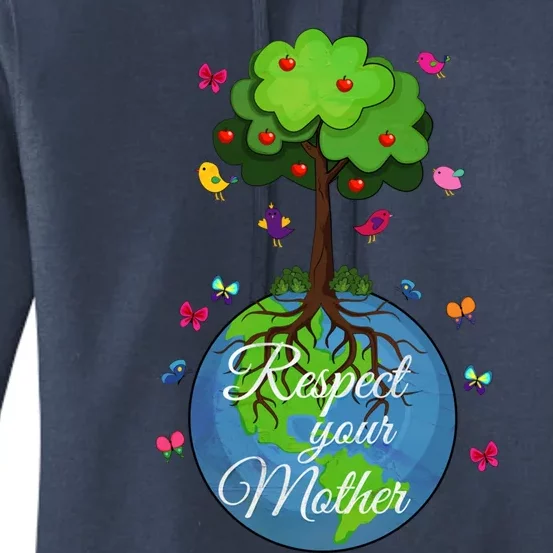 Respect Your Mother Earth Day Design Meaningful Gift Women's Pullover Hoodie