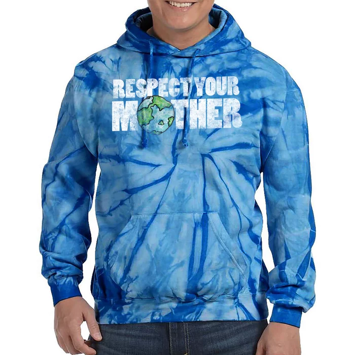 Respect Your Mother Earth Gift Tie Dye Hoodie