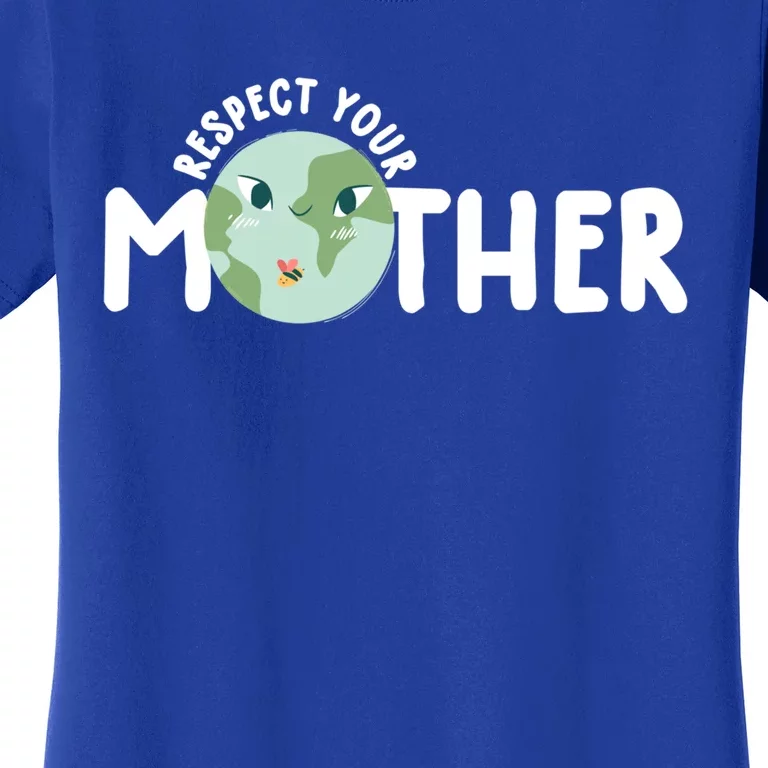 Respect Your Mother Earth Gift Earth Day 52nd Anniversary Funny Gift Women's T-Shirt