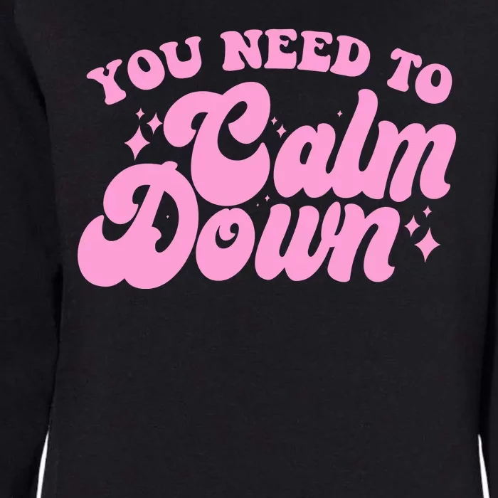 Retro You Need To Calm Down Womens California Wash Sweatshirt