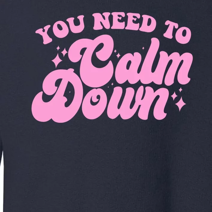 Retro You Need To Calm Down Toddler Sweatshirt