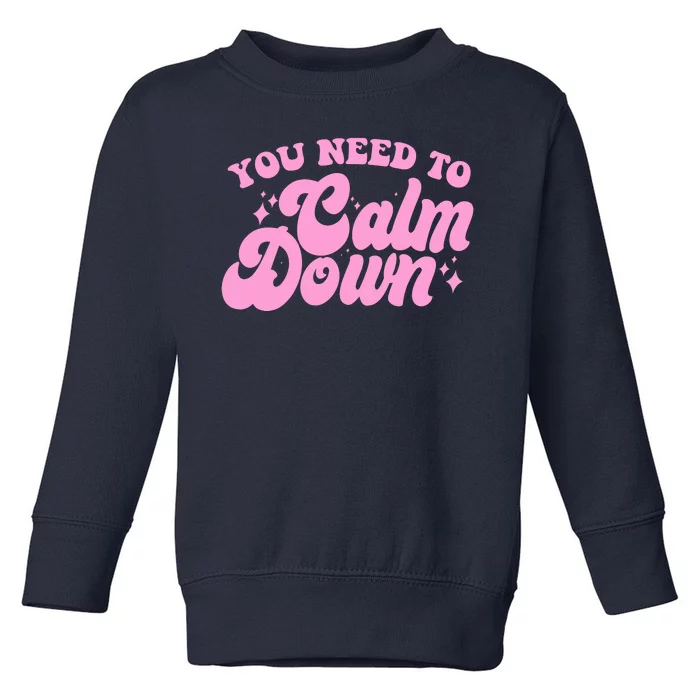 Retro You Need To Calm Down Toddler Sweatshirt