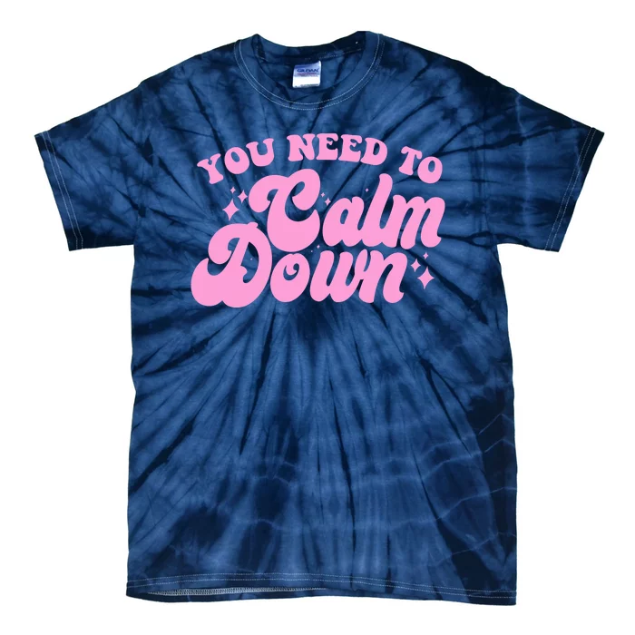 Retro You Need To Calm Down Tie-Dye T-Shirt