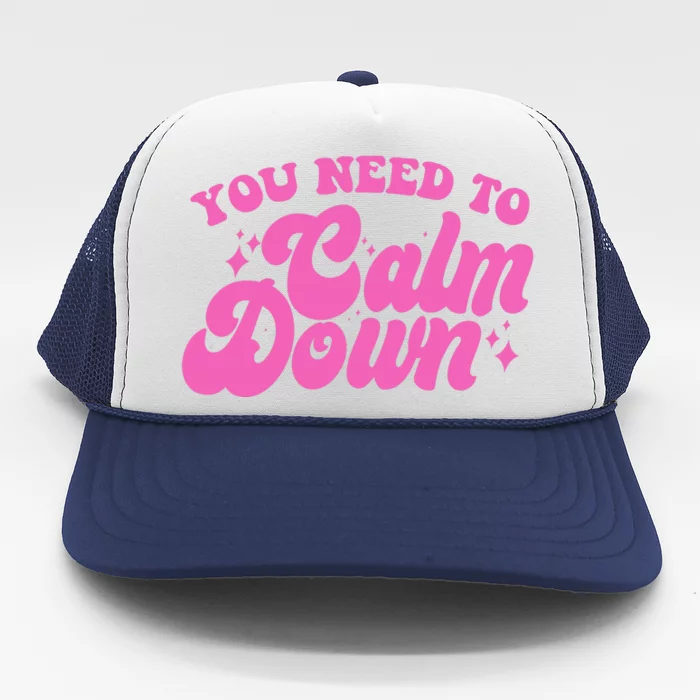 Retro You Need To Calm Down Trucker Hat