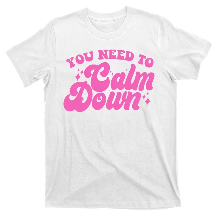 Retro You Need To Calm Down T-Shirt