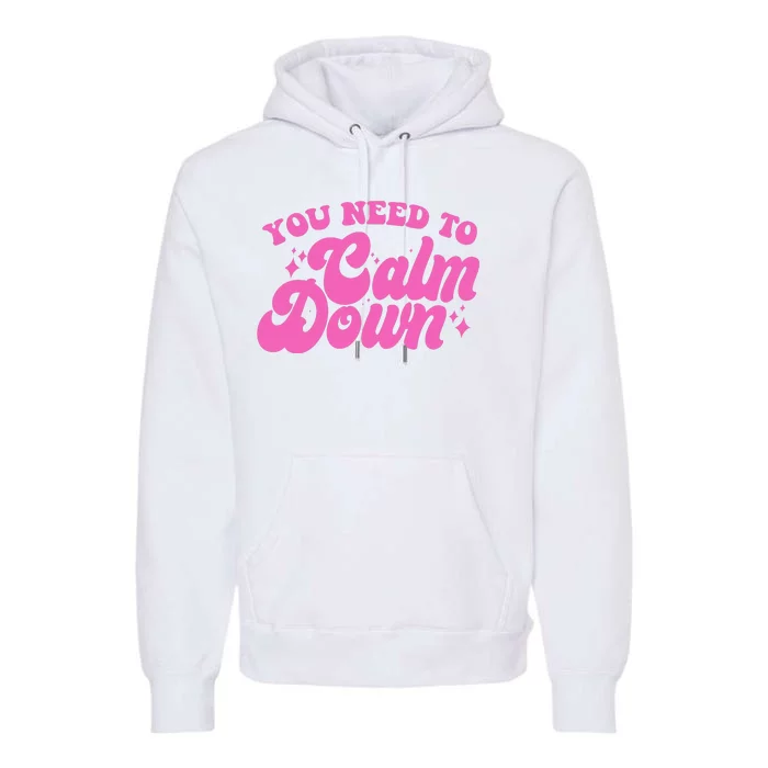 Retro You Need To Calm Down Premium Hoodie