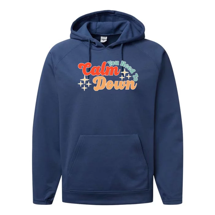 Retro You Need To Calm Down Funny Gift Performance Fleece Hoodie