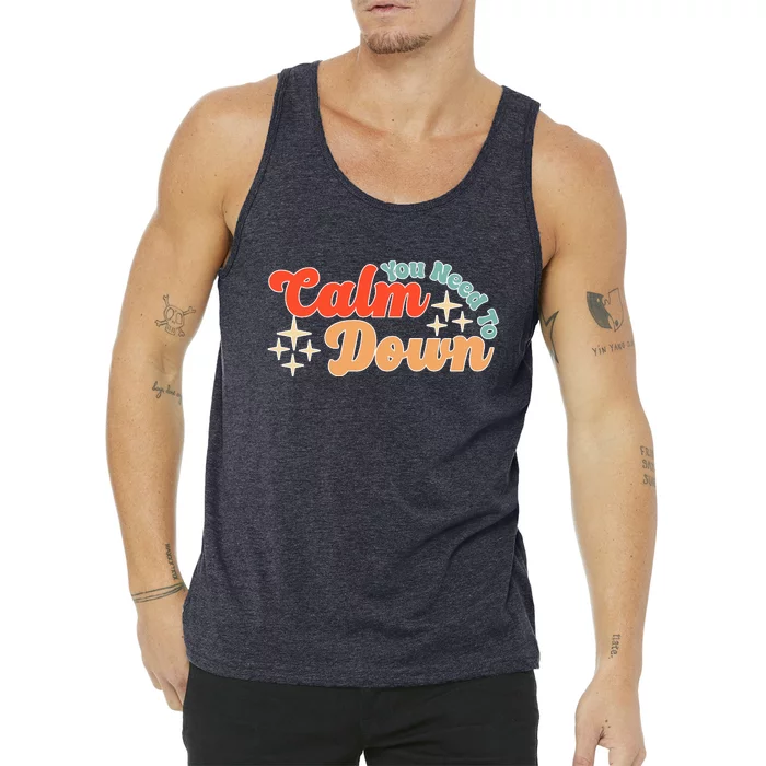 Retro You Need To Calm Down Funny Gift Tank Top