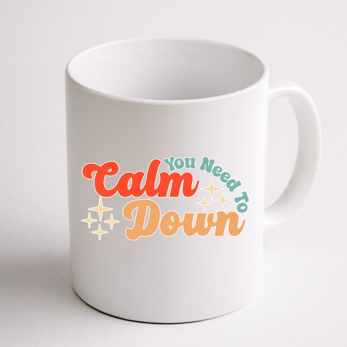 Retro You Need To Calm Down Funny Gift Front & Back Coffee Mug