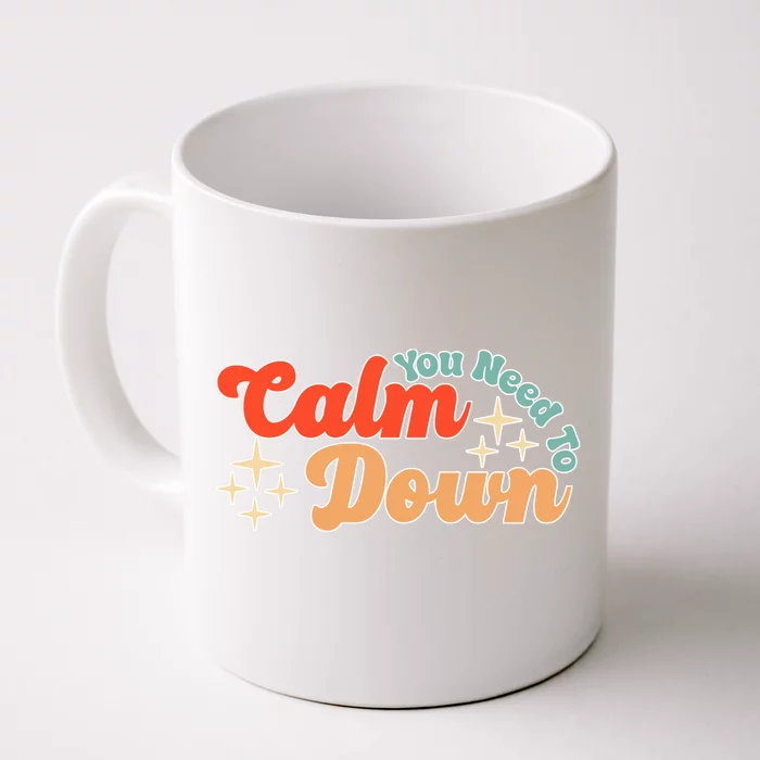 Retro You Need To Calm Down Funny Gift Front & Back Coffee Mug