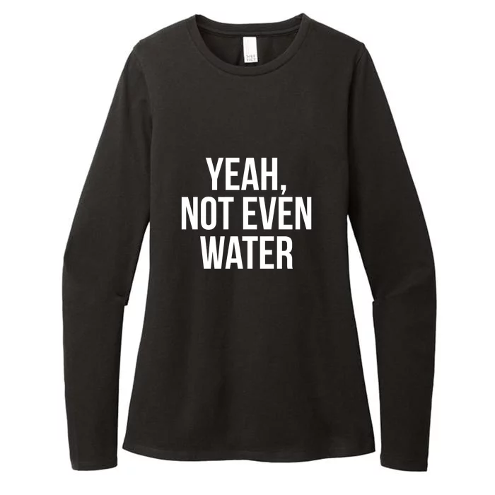 Ramadan Yeah Not Even Water Gift Ramadan Mubarak Womens CVC Long Sleeve Shirt