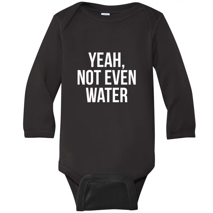 Ramadan Yeah Not Even Water Gift Ramadan Mubarak Baby Long Sleeve Bodysuit