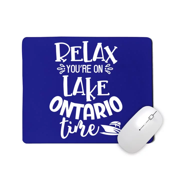 Relax You're On Lake Ontario Time Novelty Boating Gift Mousepad