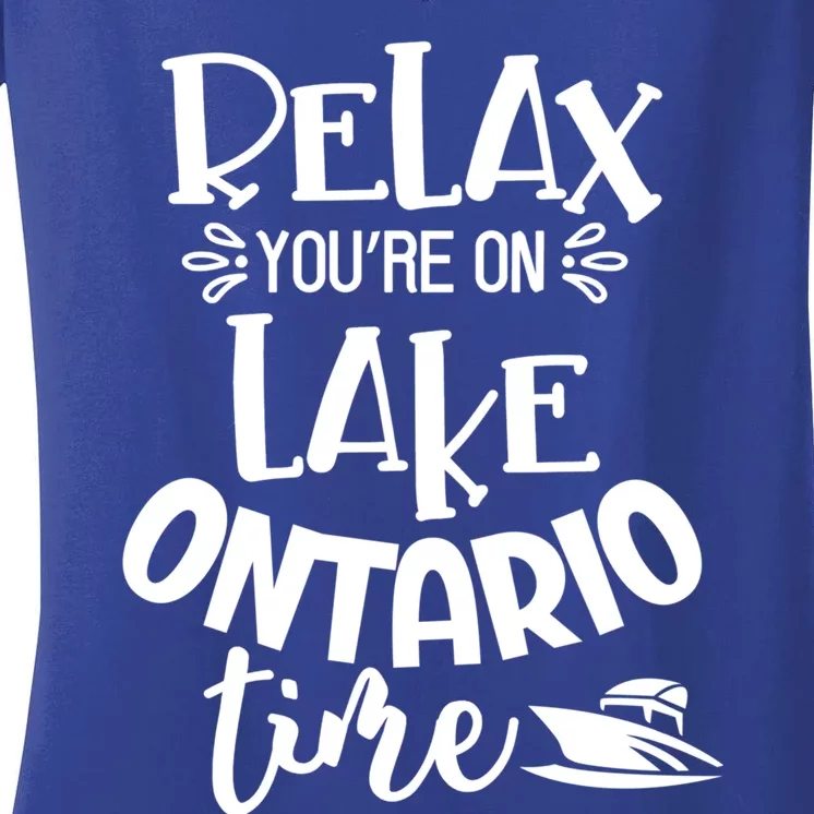 Relax You're On Lake Ontario Time Novelty Boating Gift Women's V-Neck T-Shirt